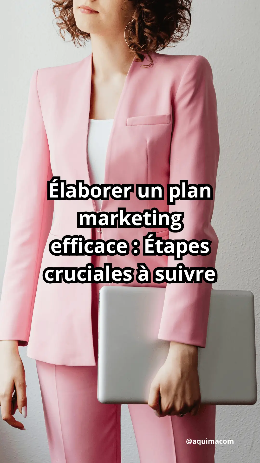 Élaborer un plan marketing efficace : étapes cruciales à suivre