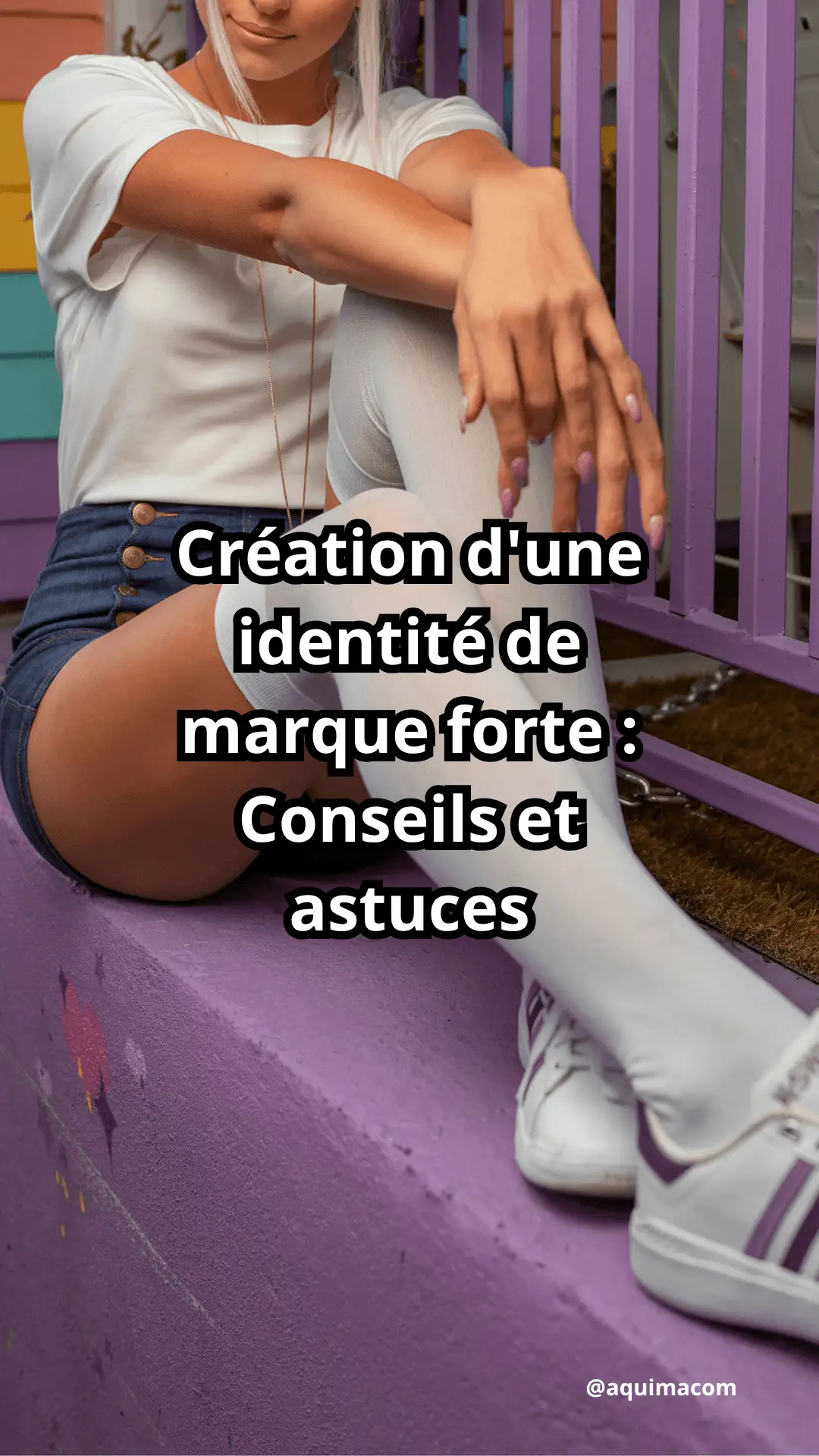 Création d'une identité de marque forte : Conseils et astuces
