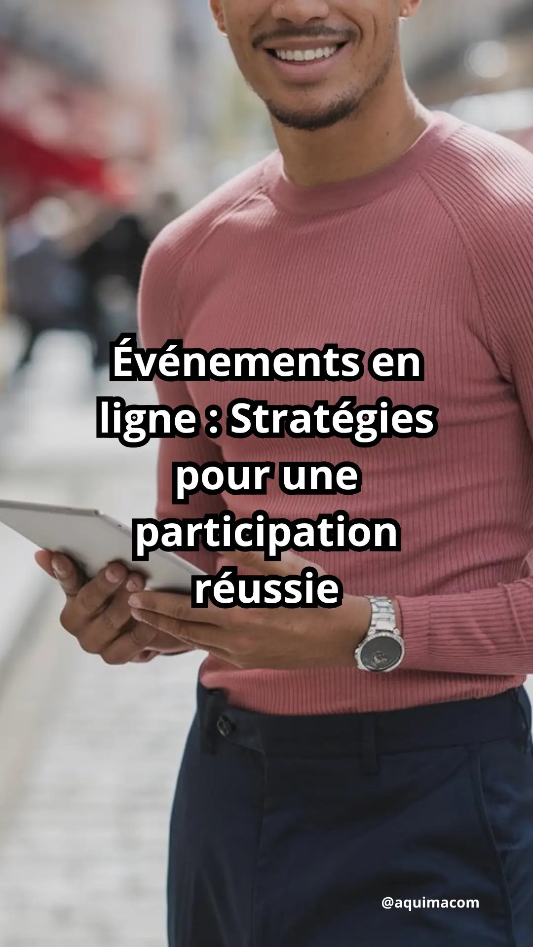 Événements en ligne : Stratégies pour une participation réussie