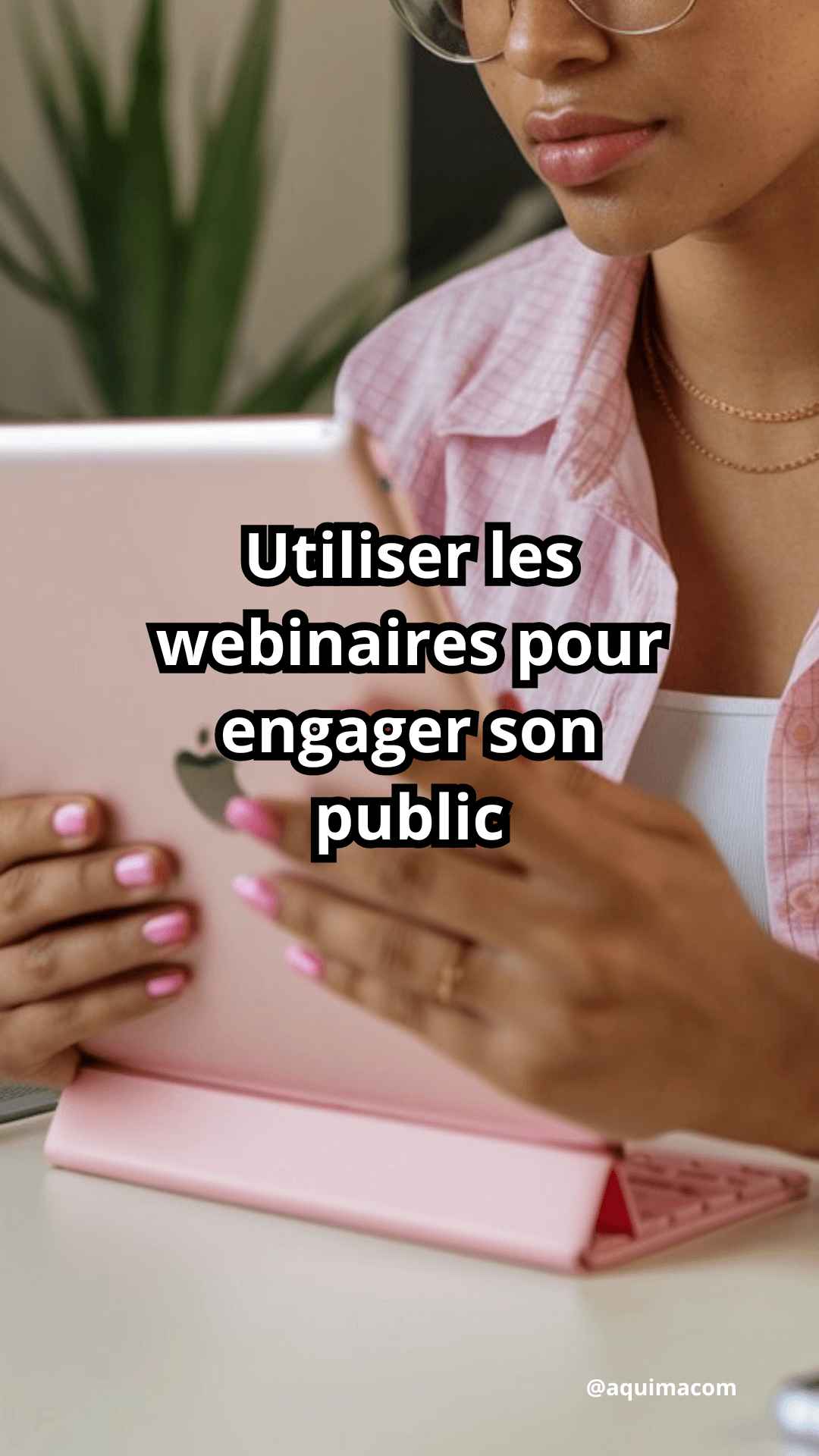 Utiliser les webinaires pour engager son public
